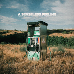 A Senseless Feeling