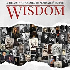[Download] KINDLE 💏 Ageless Wisdom: A Treasury of Quotes to Motivate & Inspire by  J