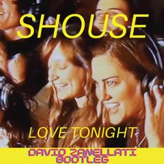 Shouse - Love Tonight (David Zanellati Bootleg)