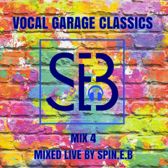Spin.E.B - Vocal Garage Classics - Mix 4