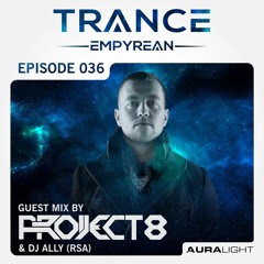 Project 8 Guest Mix Trance Empyrean