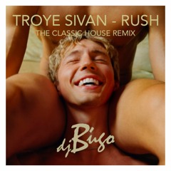 Troye Sivan - Rush - Bs Extended Classic House Remix