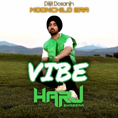 VIBE - Diljit Dosanjh' - MoonChild Era - DJ Harj Bhamraa