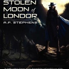 29+ The Stolen Moon of Londor by A.P. Stephens