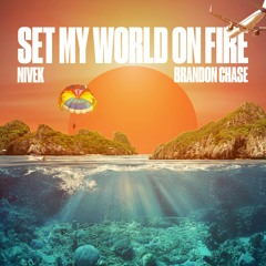 NIVEK & Brandon Chase - Set My World On Fire (Radio Edit)