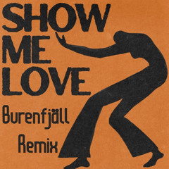 Show Me Love - WizTheMc (Burenfjäll Remix)