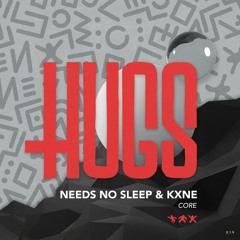Core - Needs No Sleep & KXNE