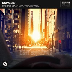 Bad Bees - Quintino ft. Harrison First (Exit 59 Remix)