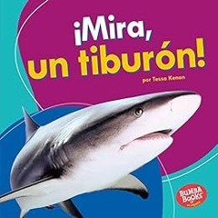 [ACCESS] PDF 🧡 Mira, un tiburón! (Look, a Shark!) (Bumba Books ® en español — Veo an