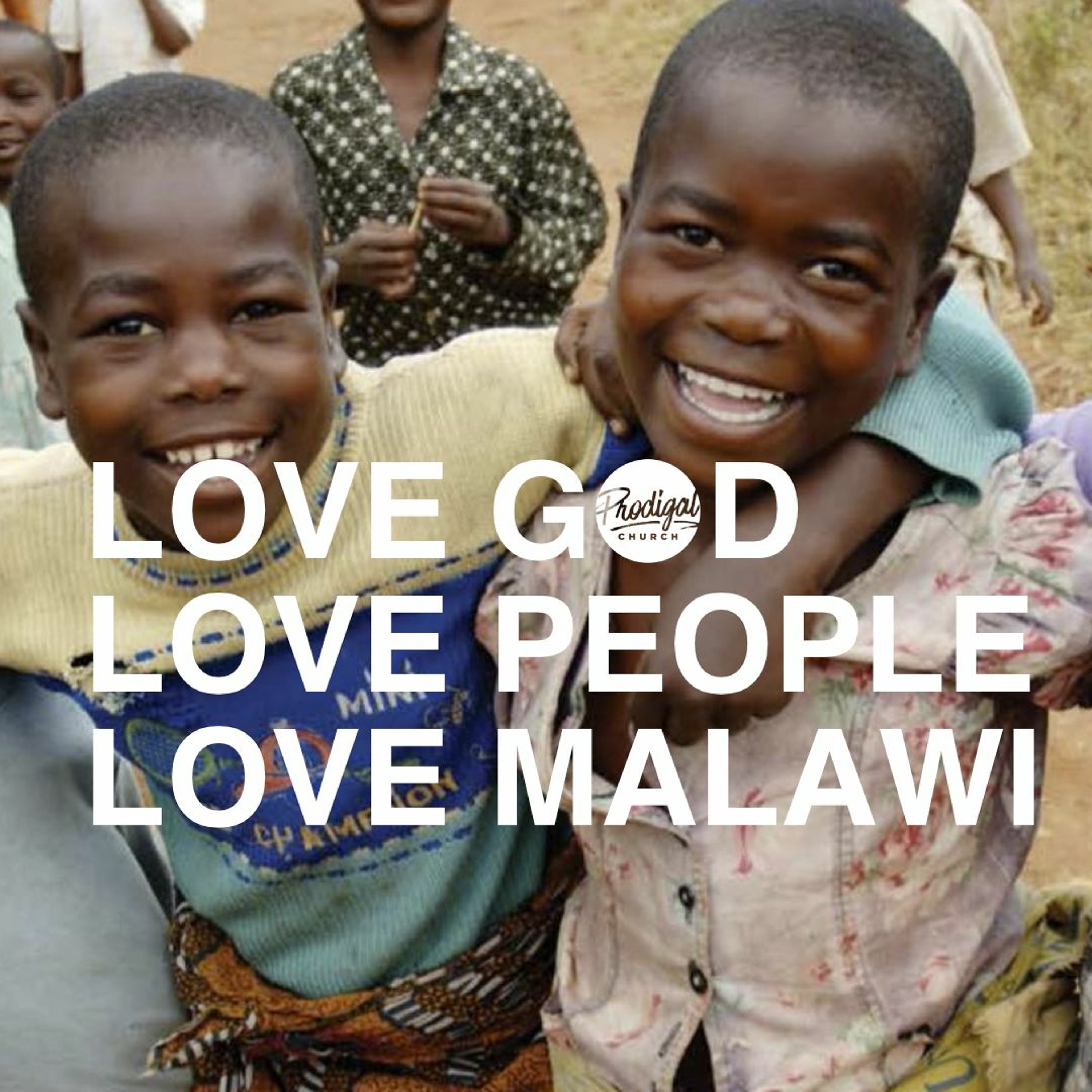 MALAWI SUNDAY- Love God Love People Love Malawi episode artwork