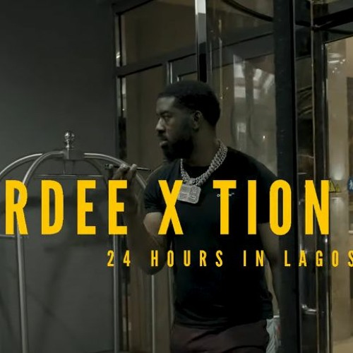 TION X ARRDEE - 24 Hours in Lagos