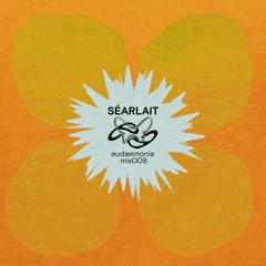 Eudaemonia 008 - Séarlait