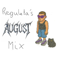 Reguleta's (AUGUST) Mix