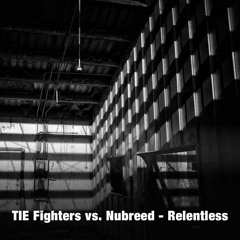 TIE Fighters Vs Nubreed - Relentless
