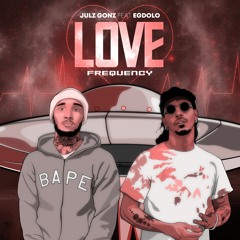 Julz Gonz feat. EGDolo - The Love Frequency