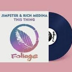 JIMPSTER & RICH MEDINA - THIS THING ( KIKÁ EDIT)