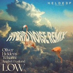 Oliver Heldens, Tchami, Anabel Englund - LOW (HYBRID NOISE Remix)