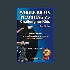 <PDF> 📖 Whole Brain Teaching for Challenging Kids: 2nd Edition: (and the rest of your class, too!)