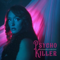 Hannah Aldridge - Psycho Killer