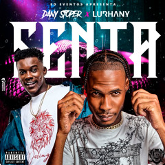Dany Stoper - Senta Ft. Lurhany (Prod. Nigga Rox)