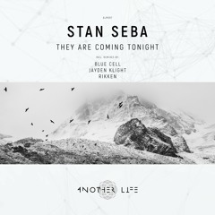 Stan Seba - They Are Coming Tonight (Jayden Klight Remix) [Another Life Music]