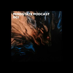 Mindstate Podcast 001