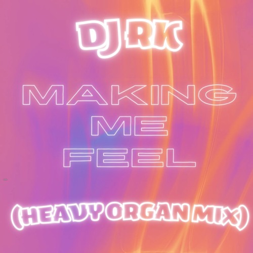 Making Me Feel