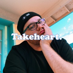 Takeheart.