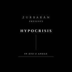 Zurbarån presents - Hypocrisis - In Eve's Angle