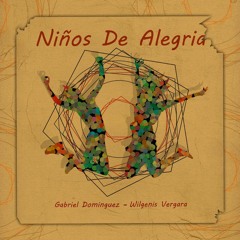 Wilgenis Vergara, Gabriel Dominguez - Niños de Alegria
