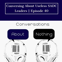 Conversing About Useless SADC Leaders || Episode 40 || Namibian Podcast