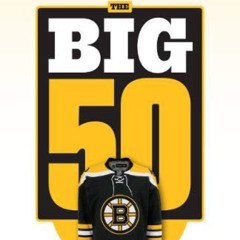 Access KINDLE 🖍️ The Big 50: Boston Bruins: The Men and Moments that Made the Boston