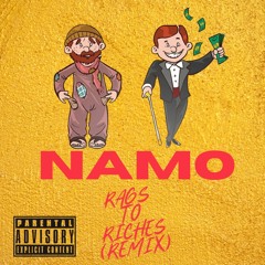 Namo - Rags 2 Riches Remix
