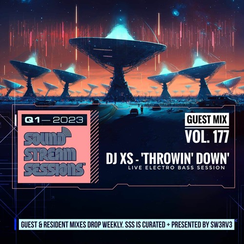 Guest Mix Vol. 177 'Throwin' Down' (DJ XS) Live Electro Bass Session