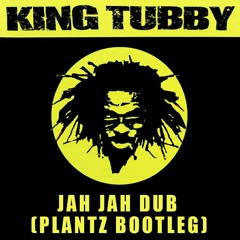 King Tubby - Jah Jah Dub (Plantz Bootleg)