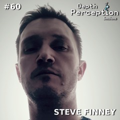 Depth Perception Sessions #60 - Steve Finney