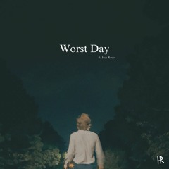 Worst Day (Ft. Jack Rocco)