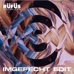 RÜFÜS DU SOL - INNERBLOOM (IMGEFECHT Hard Edit)