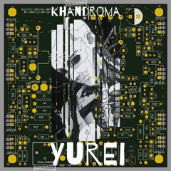 Khandroma - Yurei EP Showcase ( OUT NOW ON BANDCAMP )
