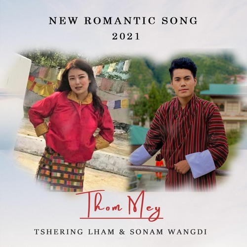 Thom Mey-Tshering Lham & Sonam Wangdi[VMUSIC]