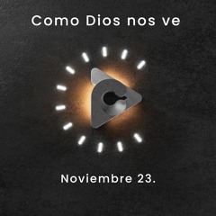Declaración del día - Como Dios nos ve I Noviembre 23