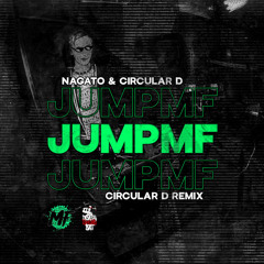 Nagato & Circular D - Jump MF (Circular D Remix)