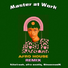 Nitefreak , Afro exotiq , SinoomusiK - Master at work RMX