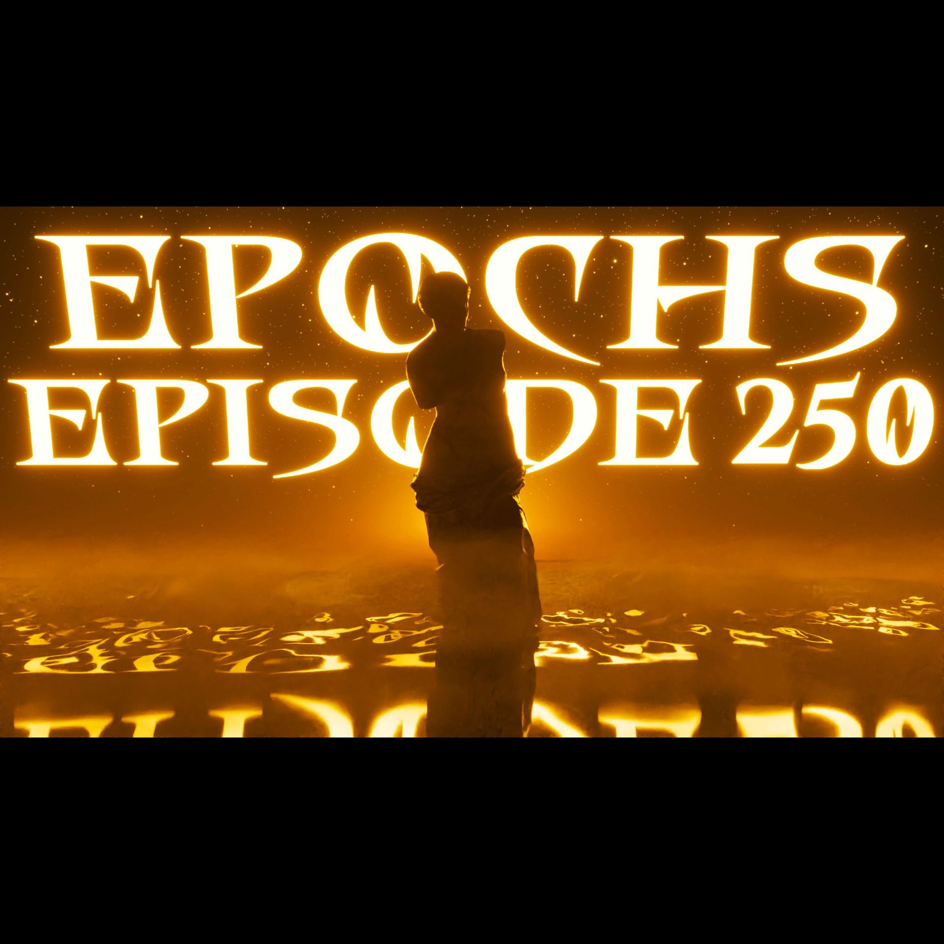 FREEMIUM: Epochs #250 | The History of Epochs