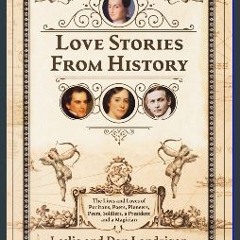 ebook read pdf 📕 Love Stories From History: The Lives and Loves of Puritans, Poets, Pioneers, Peer