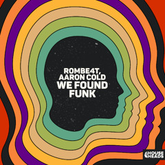 ROMBE4T, Aaron Cold - We Found Funk