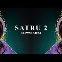Syahiba Saufa - SATRU 2
