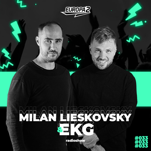 EKG & MILAN LIESKOVSKY RADIO SHOW 33 / EUROPA 2