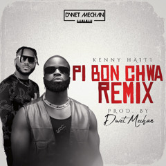 Pi Bon Chwa (Remix) Dwet Mechan