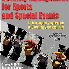 ~Read~[PDF] Security Management for Sports and Special Events: An Interagency Approach to Creat